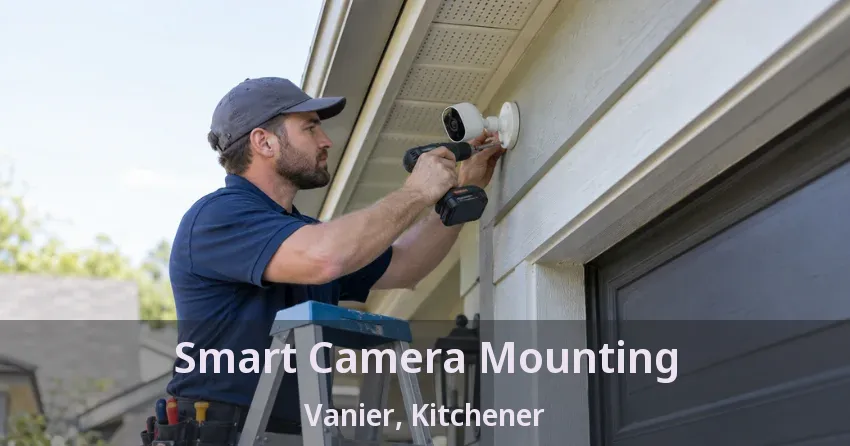Smart Camera Mounting Vanier, Kitchener - ON