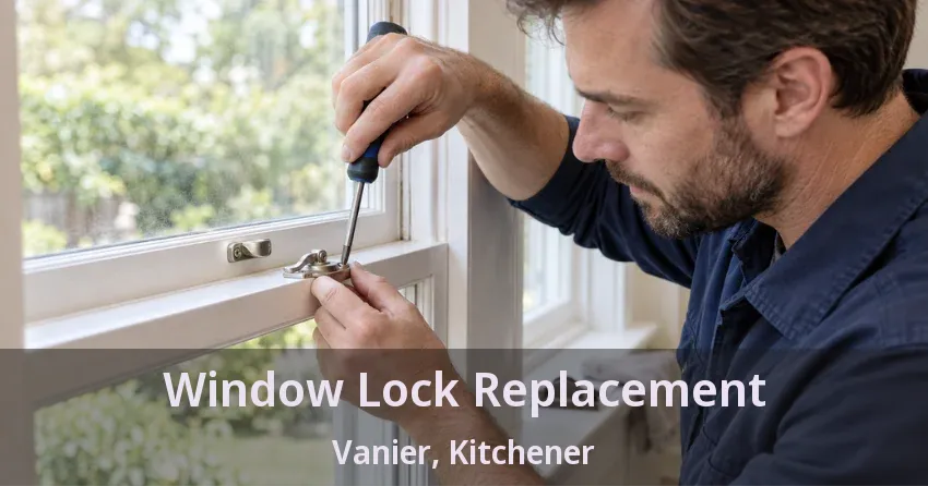 Window Lock Replacement Vanier, Kitchener - ON
